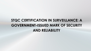 STQC Certification in Surveillance A Government-Issued Mark of Security and Reliability