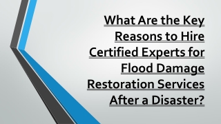 What Are the Key Reasons to Hire Certified Experts for Flood Damage Restoration Services After a Disaster