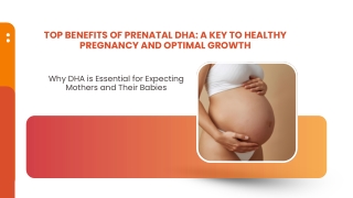 Top Benefits of Prenatal DHA A Key to Healthy Pregnancy and Optimal Growth