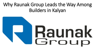 Why Raunak Group Leads the Way Among Builders in Kalyan