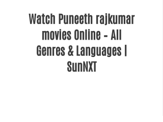 Watch Puneeth rajkumar  movies Online – All Genres & Languages | SunNXT