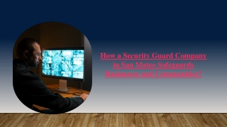 How a Security Guard Company in San Mateo Safeguards Businesses and Communities?
