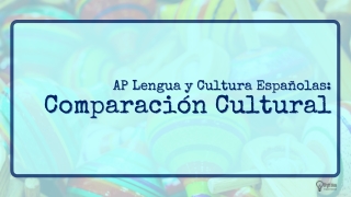 CulturalComparisonPromptsforAPSpanishLanguageandCulture-1