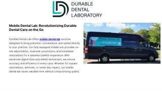 Mobile Dental Lab Revolutionizing Durable Dental Care on the Go