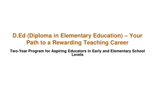 D.Ed (Diploma in Elementary Education) – Your Path to a Rewarding Teaching Career