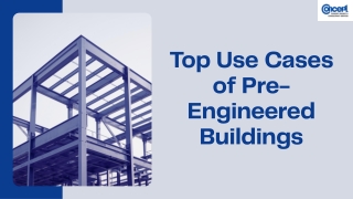 Presentation - Top Use Cases of Pre-Engineered Buildings
