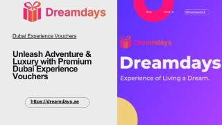 Unleash Adventure Luxury with Premium Dubai Experience Vouchers