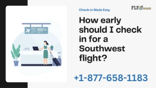 1-877-658-1183 - How early should I check in for a Southwest flight