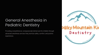 Safe, Stress‑Free Smiles: General Anesthesia in Pediatric Dentistry