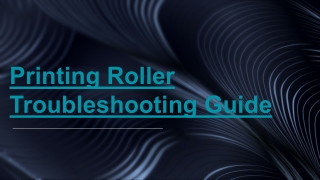 Printing Roller Troubleshooting Guide