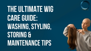 The Ultimate Wig Care Guide Washing, Styling, Storing & Maintenance Tips