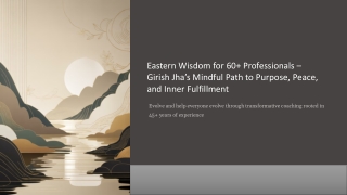 Eastern Wisdom for 60  Professionals – Girish Jha’s Mindful Path to Purpose, Peace, and Inner Fulfillment