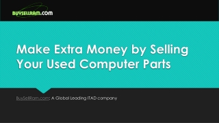 Sell Your Surplus Computer Parts and other Eletronics to BuySellRam.com!