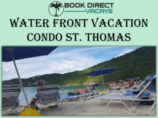 water front vacation condo St