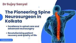 Meet The Pioneering Spine Neurosurgeon in Kolkata Transforming Lives with Innovative Treatments