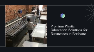 Premium Plastic Fabrication Solutions for Businesses in Brisbane