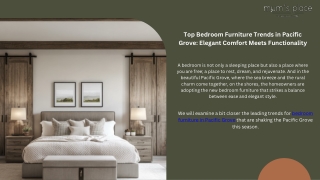 Top Bedroom Furniture Trends in Pacific Grove Elegant Comfort Meets Functionality