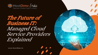 The Future of Business IT Managed Cloud Service Providers Explained