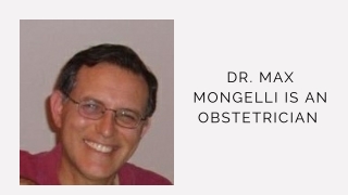 Dr. Max Mongelli is an obstetrician