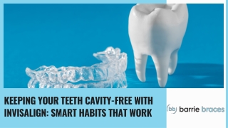 Smart Habits for Keeping Your Teeth Cavity-Free with Invisalign