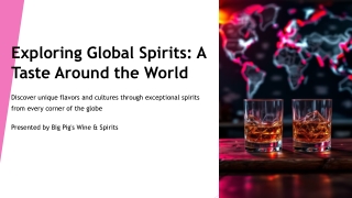 Discovering the World’s Finest Spirits: Flavor, Culture, and Craftsmanship Combi