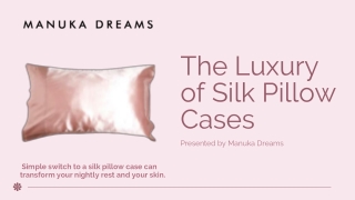 Redefine Comfort with Manuka Dreams Silk Pillow Cases