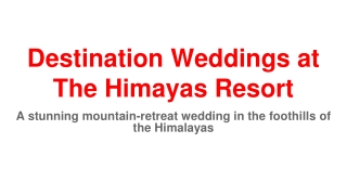 Destination Weddings at The Himayas Resort