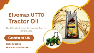 Elvomax UTTO Tractor Oil - The Ultimate Solution for Superior Tractor Performanc