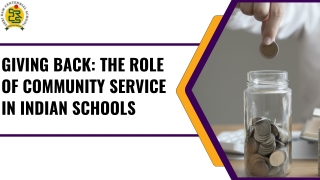 Giving Back The Role of Community Service in Indian Schools