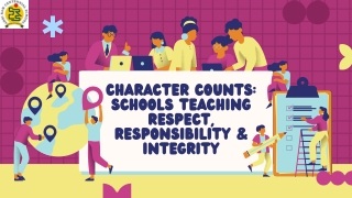 Character Counts Schools Teaching Respect, Responsibility & Integrity