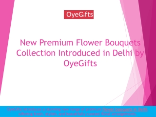 New Premium Flower Bouquets Collection Introduced in Delhi by OyeGifts
