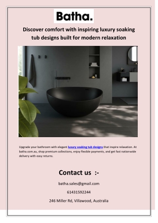 Discover comfort with inspiring luxury soaking tub designs built for modern rela
