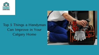 Top 5 Things a Handyman Can Improve in Your Calgary Home