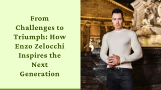 From Challenges to Triumph How Enzo Zelocchi Inspires the Next Generation