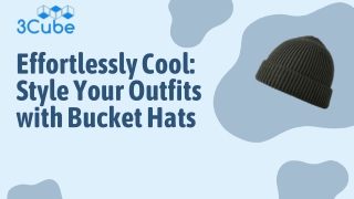 Effortlessly Cool Style YourEffortlessly Cool: Style An Outfits with Bucket Hats