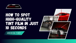 How to Spot High-Quality Tint Film in Just 10 Seconds - America Tint