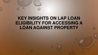 Key Insights on LAP Loan Eligibility for Accessing a Loan Against Property