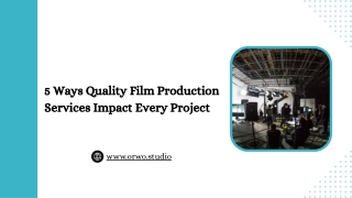 5 Ways Quality Film Production Services Impact Every Project