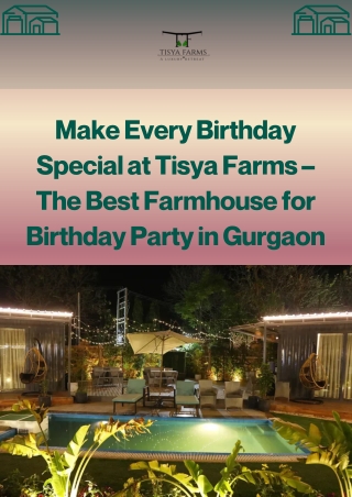 Make Every Birthday Special at Tisya Farms – The Best Farmhouse for Birthday Party in Gurgaon