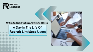 Unlimited Job Postings, Unlimited Hires: A Day in the Life of Recruit Limitless