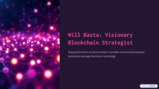 Will Basta The Visionary Blockchain Strategist Shaping the Future of Blockchain Industry