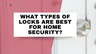 What Types of Locks Are Best for Home Security?