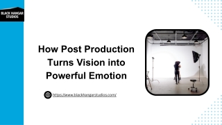 How Post Production Turns Vision into Powerful Emotion