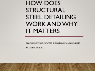 Structural_Steel_Detailing_Gridsglobal_Presentation