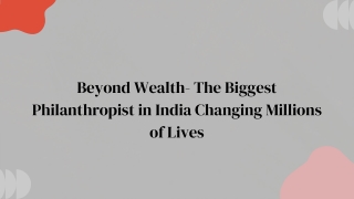 Beyond Wealth- The Biggest Philanthropist in India Changing Millions of Lives