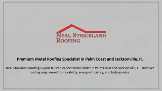 Premium Metal Roofing Specialist in Palm Coast and Jacksonville, FL