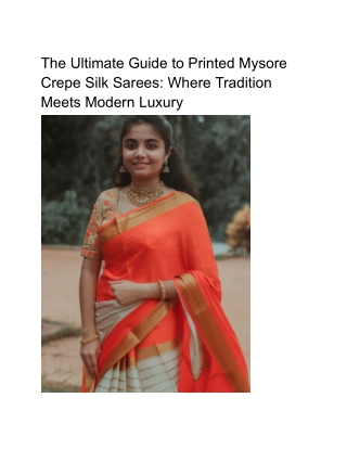 The Ultimate Guide to Printed Mysore Crepe Silk Sarees_ Where Tradition Meets Modern Luxury