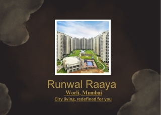 Runwal Raaya | Luxury escapes for every lifestyle in Worli, Mumbai