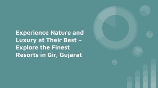 Experience Nature and Luxury at Their Best – Explore the Finest Resorts in Gir, Gujarat