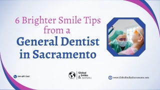 6 Brighter Smile Tips from a General Dentist in Sacramento
